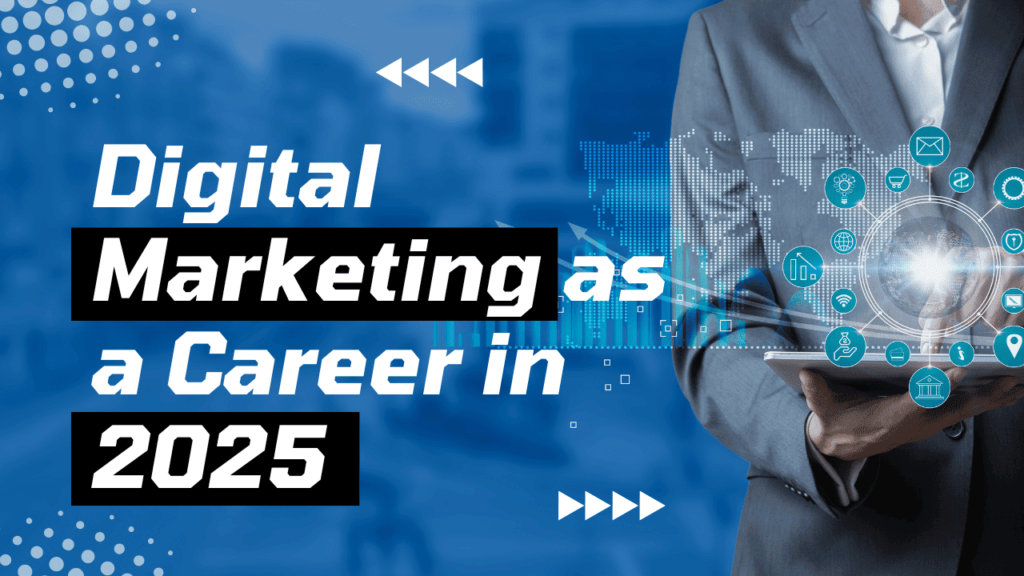 digital marketing as a career in 2025